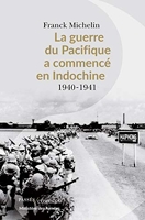 La Guerre du Pacifique a commencé en Indochine: 1940-1941