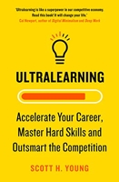 Ultralearning - Accelerate Your Career, Master Hard Skills and Outsmart the Competition