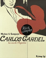 Carlos Gardel, I, II - La voix de l'Argentine