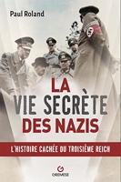 La vie secrète des nazis - L'histoire cachée du Troisième Reich