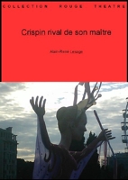 Crispin rival de son maître (Collection théâtre t. 32) - Format Kindle - 0,99 €