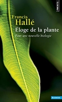 Éloge de la plante ((réédition)) Pour une nouvelle biologie