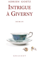 Intrigue à Giverny - Roman