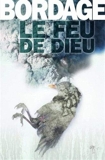 Le Feu de Dieu de Pierre Bordage ( 19 mars 2009 ) - 19/03/2009