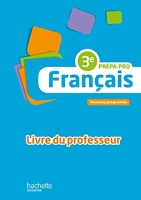 Français 3e Prépa-Pro - Livre professeur - Ed. 2016