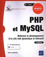 PHP et MySQL - Maîtrisez le développement d'un site web dynamique et interactif (4e édition)