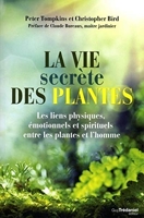 La Vie Secrète Des Plantes - Les liens physiques, émotionnels et spirituels