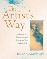 The Artist's Way - A Course in Discovering and Recovering Your Creative Self