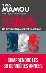 Le grand abandon - Les élites françaises et l'islamisme d'Yves Mamou