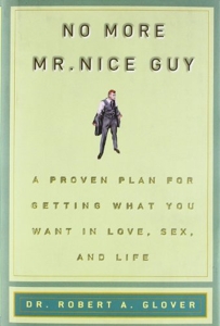 No More Mr. Nice Guy - A Proven Plan for Getting What You Want in Love, Sex, and Life de Robert A. Glover