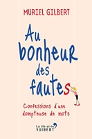Au bonheur des fautes - Confessions d'une dompteuse de mots - Format Kindle - 12,99 €