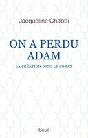 On a perdu Adam - La création dans le Coran - Format Kindle - 16,99 €