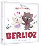 Disney Baby - Mes Premières histoires - Berlioz joue de la musique