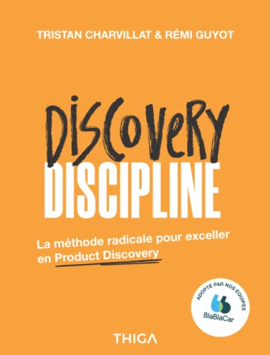 Discovery Discipline - La méthode radicale pour exceller en Product Discovery de M Rémi Guyot