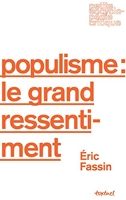 Populisme - Le grand ressentiment