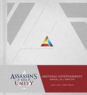 Assassin'S Creed Unity - Abstergo Entertainment - Le Manuel De L'Employe