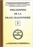 Philosophie de la Franc-Maçonnerie - Livret 5 de Oxus (éditions) ( 16 juin 2011 ) - 16/06/2011