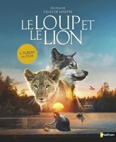 Le loup et le lion - L'album du film - L'album du film - Dès 5 ans