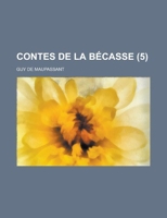 Contes de La Becasse (5) - Rarebooksclub.com - 01/10/2012