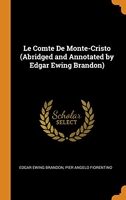 Le Comte de Monte-Cristo (Abridged and Annotated by Edgar Ewing Brandon) - Franklin Classics - 10/10/2018