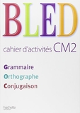 Grammaire Orthographe Conjugaison CM2 - Cahier d'activités by Daniel Berlion;Edouard Bled;Odette Bled(2008-03-14) - Hachette Education - 01/01/2008