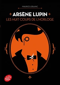 Arsène Lupin - Les huit coups de l'horloge de Maurice Leblanc