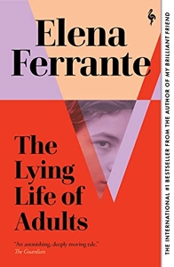 Lying Life of Adults - A Sunday Times Bestseller d'Elena Ferrante