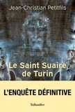 Le Saint Suaire de Turin - Témoin de la Passion de Jésus-Christ