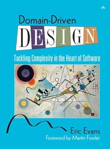 Domain-Driven Design - Tackling Complexity in the Heart of Software d'Eric Evans