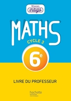 Mission Indigo mathématiques cycle 3 / 6e - Livre du professeur - éd. 2017