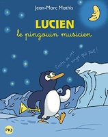 Lucien le pingouin musicien collector 3 titres