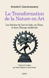 La transformation de la nature en Art - Les théories de l'art en Inde, en Chine, et dans l'Europe