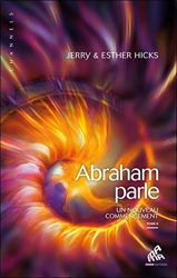Abraham parle - Un nouveau commencement T2 de Jerry Hicks & Esther Hicks