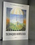Techniques horticoles - Tome 1