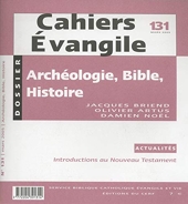 Cahiers Evangile - Numéro 131 Archéologie, Bible,Histoire