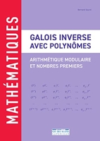 Galois inverse avec polynômes - Arithmétique modulaire et nombres premiers