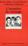 L'invention du chômage - Histoire et transformation d'une catégorie en France des années 1890 aux années 1980 - Puf - 01/04/1999