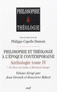 Anthologie. philosophie-theologie t4 vol2 - De lubac a jungel de Jean Greisch