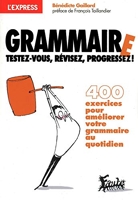 Grammaire - Testez-Vous, Révisez, Progressez !