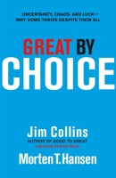 Great by Choice - Uncertainty, Chaos and Luck - Why Some Thrive Despite Them All
