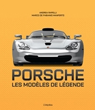 Porsche. Les modèles de légende - Les modèles de légende