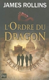 L'ordre du dragon - Une aventure de la Sigma Force - Fleuve Noir - 25/10/2007