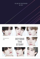 Beyond the Story. 10 ans de souvenirs de BTS