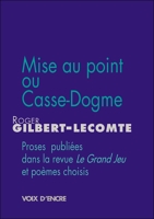 Mise au point ou casse-dogme - Proses publiées dans la revue Le Grand Jeu, et poèmes choisis