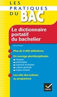 Le dictionnaire portatif du bachelier - Les Pratiques du Bac - De la seconde à l'université