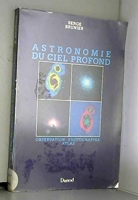 Astronomie du ciel profond - Observation, photographie, atlas