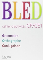Bled Cp/Ce1 - Cahier d'activités - Ed.2009