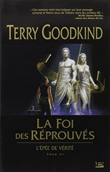 L'Épée de Vérité, tome 6 - La Foi des Réprouvés de Terry Goodkind