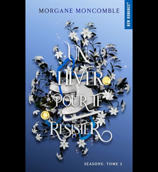 Un Hiver Pour Te Resister - Morgane Moncomble - Seasons Tome 2
