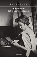 Lo specchio delle nostre miserie - Mondadori - 20/05/2020